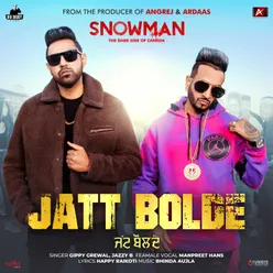 Jatt Bolde (From "Snowman")