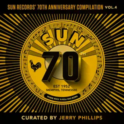 Sun Records' 70th Anniversary Compilation, Vol. 4 Curated by Jerry Phillips