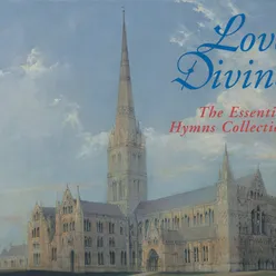 Love Divine - The Essential Hymns Collection