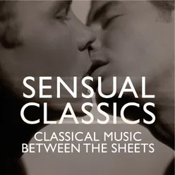 Sensual Classics: Classical Music Between The Sheets