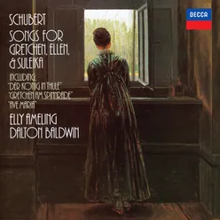 Schubert: Lieder - Songs for Gretchen, Ellen & Suleika Elly Ameling – The Philips Recitals, Vol. 12
