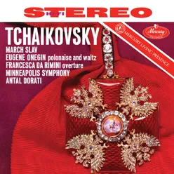 Tchaikovsky: Marche slave; Eugene Onegin; Francesca da Rimini Antal Doráti / Minnesota Orchestra — Mercury Masters: Stereo, Vol. 17