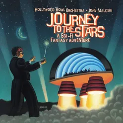 Journey To The Stars: A Sci-fi Fantasy Adventure John Mauceri – The Sound of Hollywood Vol. 10