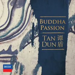 Tan Dun: Buddha Passion, Act IV "Zen Garden": Zen Dream