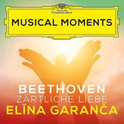 Beethoven: Zärtliche Liebe, WoO 123 "Ich liebe dich" Musical Moments