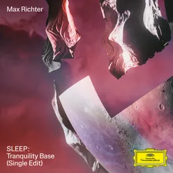 Richter: SLEEP: Tranquility Base Single Edit