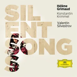 Silvestrov: Silent Songs / 5 Songs - No. 1, Song Can Heal the Ailing Spirit