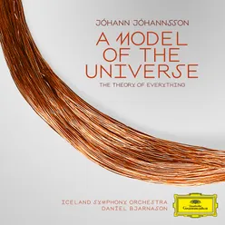 Jóhannsson: Suite from The Theory of Everything: I. A Model of the Universe