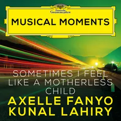 Traditional: Sometimes I Feel Like a Motherless Child (Arr. Hogan for Soprano and Piano) Musical Moments