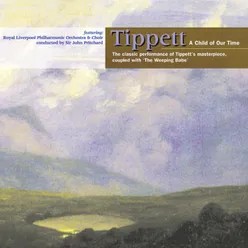 Tippett: A Child of our Time, Pt. 1 - Now in Each Nation - When Shall the Userer's City Cease