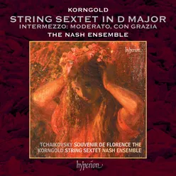 Korngold: String Sextet in D Major, Op. 10: III. Intermezzo. Moderato, con grazia