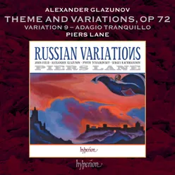 Glazunov: Theme and Variations, Op. 72 - Var. 9. Adagio tranquillo