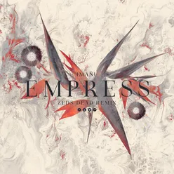 Empress Zeds Dead Remix