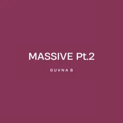 Massive Pt.2