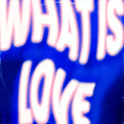 What Is Love Club Mix