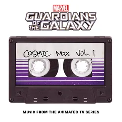 Marvel's Guardians of the Galaxy: Cosmic Mix Vol. 1 Music from the Animated TV Series