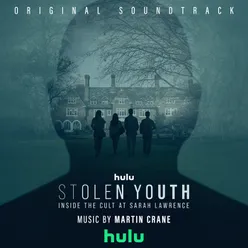 Stolen Youth: Inside the Cult at Sarah Lawrence Original Soundtrack