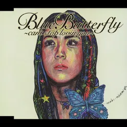 Blue Butterfly -Can't Stop Lovin' You-