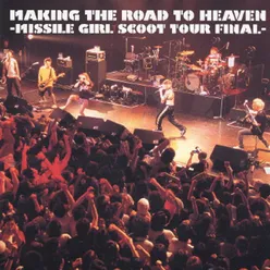 Making The Road To Heaven -Missile Girl Scoot Tour Final- Live In Japan / 2003