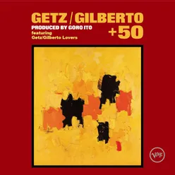 Getz/Gilberto +50