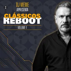 DJ MEME Apresenta Clássicos Reboot Volume 1