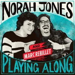 Everybody Say Goodbye From "Norah Jones is Playing Along" Podcast