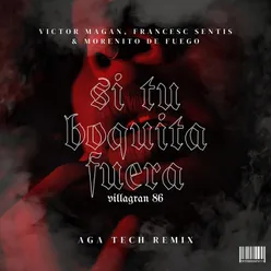 Si Tu Boquita Fuera - Villagran 86 AGA Tech Remix