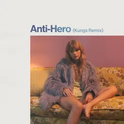 Anti-Hero Kungs Remix