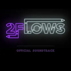 2FLOWS Original Soundtrack