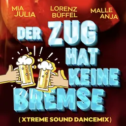 Der Zug hat keine Bremse Xtreme Sound Dancemix