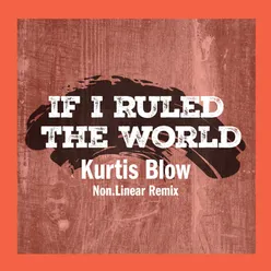 If I Ruled The World Non.Linear Remix