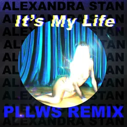It's My Life Pllws Remix
