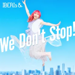 We Don't Stop!