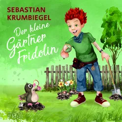 Der kleine Gärtner Fridolin