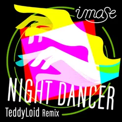 NIGHT DANCER TeddyLoid Remix