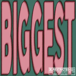 BIGGEST