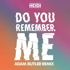 Do You Remember Me Adam Butler Remix