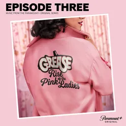 Grease: Rise of the Pink Ladies - Episode Three Music from the Paramount+ Original Series