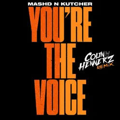 You're The Voice Colin Hennerz Remix