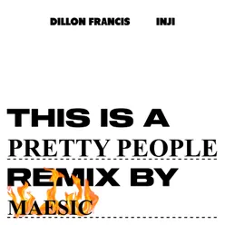 Pretty People Maesic Remix