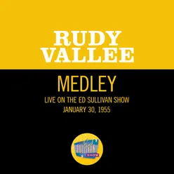 My Time Is Your Time/I'm Just A Vagabond Lover/Stein Song (University Of Maine) Medley/Live On The Ed Sullivan Show, January 30, 1955