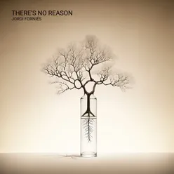 There’s No Reason