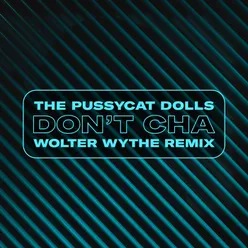 Don't Cha Wolter Wythe Remix