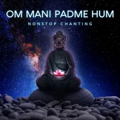 Om Mani Padme Hum Non-Stop Chanting