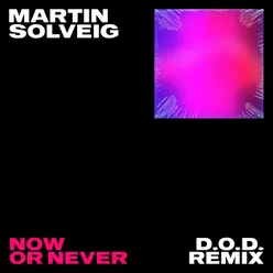 Now Or Never D.O.D Remix