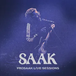 PROSAAK Live Session