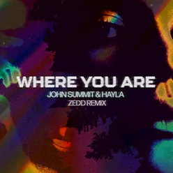Where You Are Zedd Remix Extended