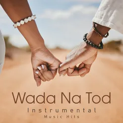 Wada Na Tod From "Dil Tujhko Diya" / Instrumental Music Hits