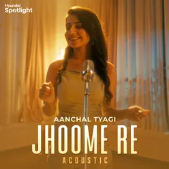 Jhoome Re Acoustic