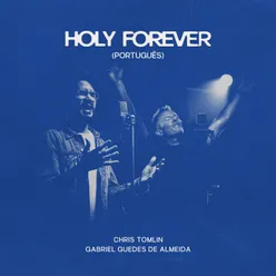 Holy Forever Português